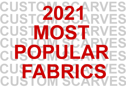 2021 most popular fabrics options for the custom scarf