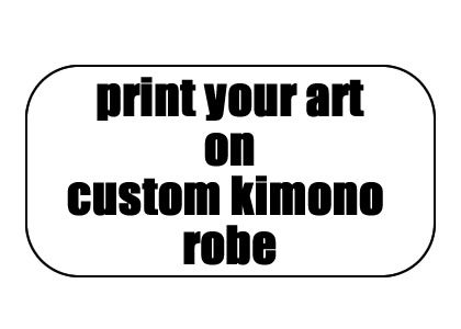 Print your own art on the custom kimono robe