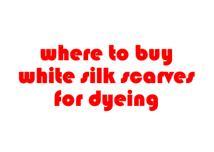 where to buy white silk scarf for dyeing