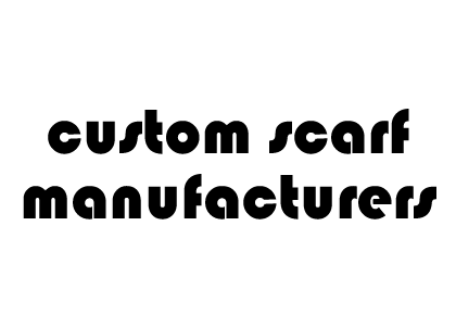 custom scarf manufacturers