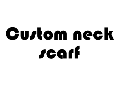 Custom neck scarf