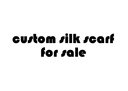 custom silk scarf for sale